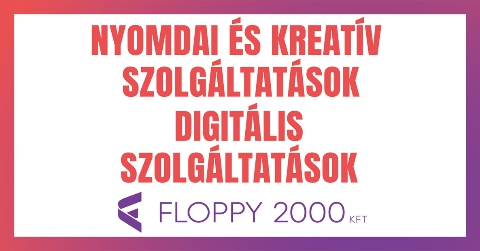 Nyomdai és kreatív, valamint digitális szolgáltatások a Floppy 2000 Kft-nél