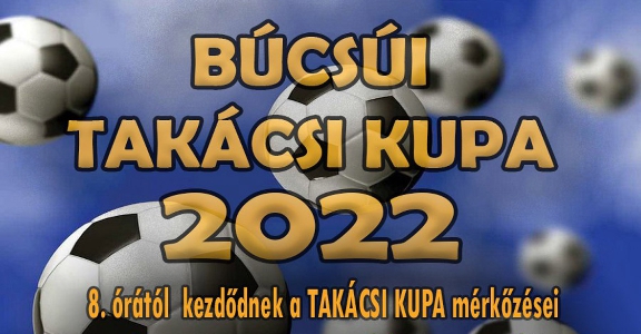 Búcsúi Takácsi Kupa 2022.