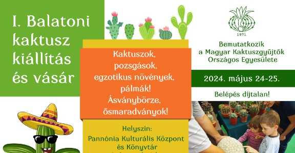 Kaktuszkiállítás és vásár! 2024. május 24-25. Balatonalmádiban!