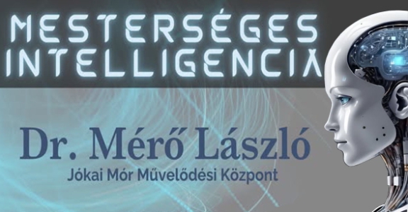 Dr. Mérő László előadása a mesterséges intelligenciáról!