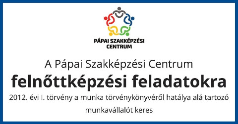 Pápai Szakképzési Centrum felnőttképzési feladatokra munkavállalót keres!