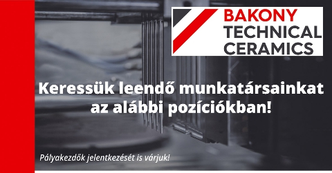 Bakony Technical Ceramics Kft. munkatársak jelentkezését várja!