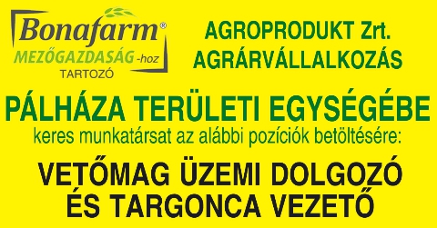 Agroprodukt Zrt. pálházai egységébe keres munkatársakat!