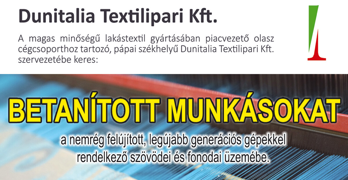 Dunitalia Textilipari Kft. betanított munkatársakat keres azonnali kezdéssel!