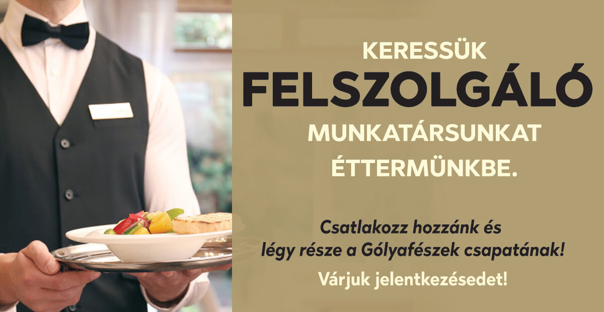 Keressük felszolgáló  munkatársunkat éttermünkbe.