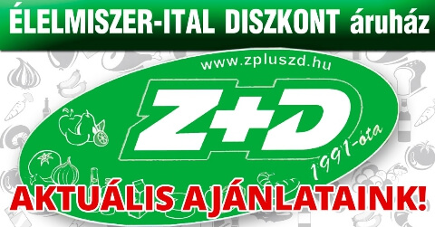 Z+D Élelmiszer-Ital Diszkont Áruház aktuális ajánlata!